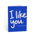 Greeting card front: I Like You