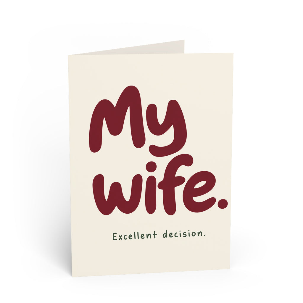 Greeting card front: "My Wife. Excellent Decision." Anniversary & Romantic Card