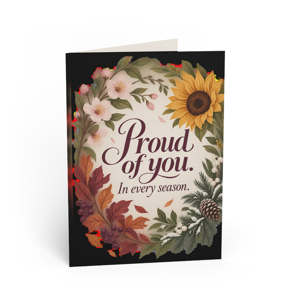 Greeting card front: "Proud of You. In Every Season."  Encouragement Greeting Card
